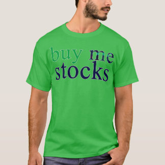 want to buy me a gift buy me stocks dark version T-Shirt