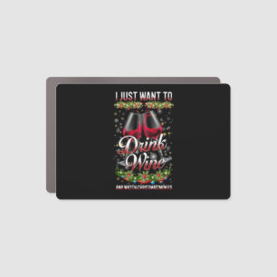 Want To Drink Wine And Watch Christmas Movies Car Magnet
