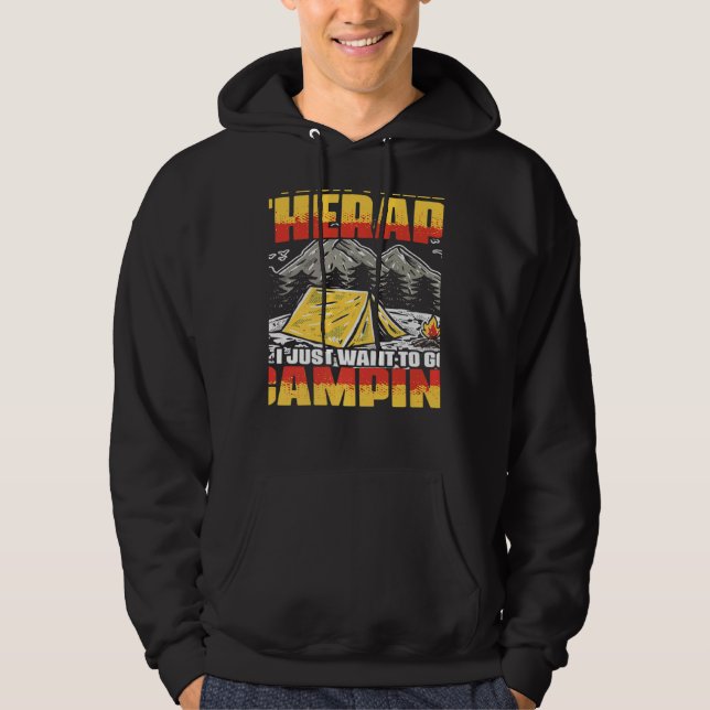 Want To Go Camping Camp Travel Mountain Hiker Hiki Hoodie (Front)