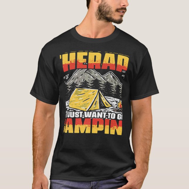 Want To Go Camping Camp Travel Mountain Hiker Hiki T-Shirt (Front)
