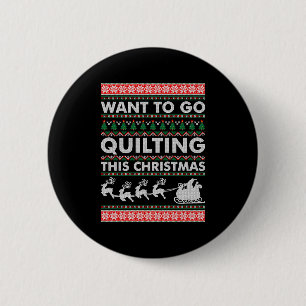 Want To Go Quilting This Christmas Button