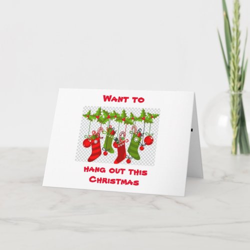 WANT TO HANG OUT WITH YOU CHRISTMAS CARD