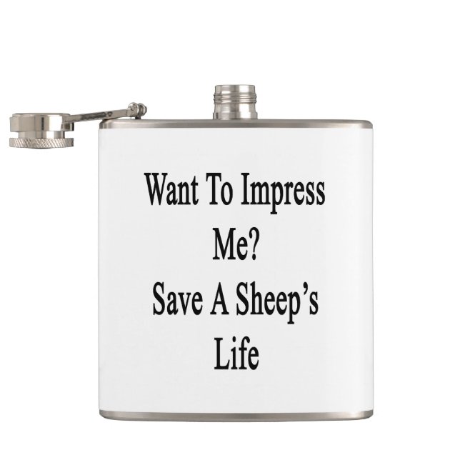 Want To Impress Me Save A Sheep's Life Hip Flask (Opened)