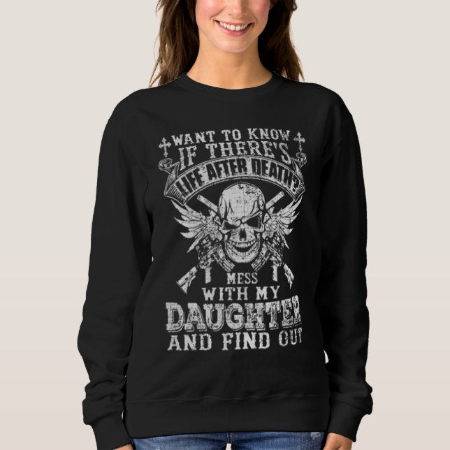 Want To Know If There Life After Death Mess With M Sweatshirt (Front)