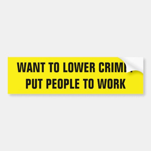 WANT TO LOWER CRIME BUMPER STICKER