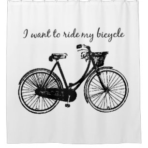 "Want to ride my bicycle" Motivational Quote Shower Curtain