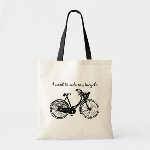Want to ride my bicycle Motivational Quote Tote Bag