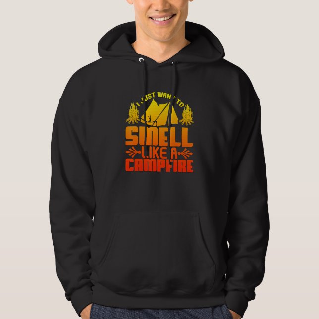 Want to Smell Like a Campfire  Camping Hoodie (Front)