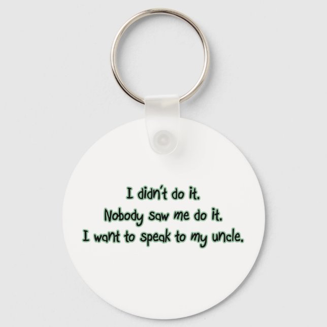 Want to Speak to My Uncle Keychain (Front)