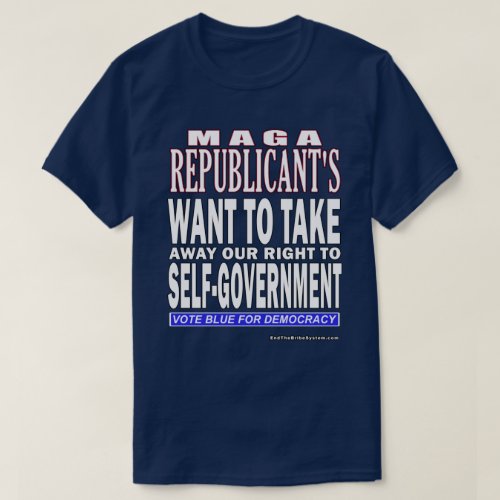 Want To Take Away Our Right Self Government T_Shirt
