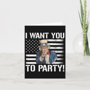 Want You To Party Uncle Sam Funny 4th Of July Card