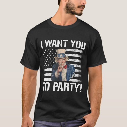 Want You To Party Uncle Sam Funny 4th Of July  T_Shirt