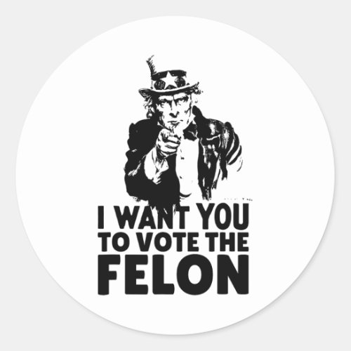 Want You To Vote The Felon Trump Usa Maga 2024 Ret Classic Round Sticker