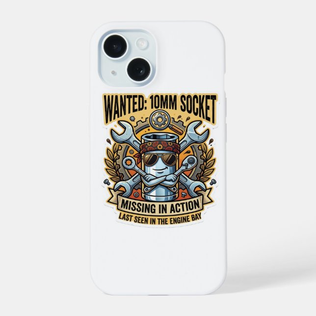 Wanted 10mm Socket Missing In Action - Funny Mecha Iphone Case (Back)