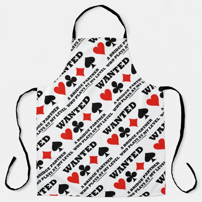 Wanted A Bridge Partner Who Plays At My Level Apron (Front)