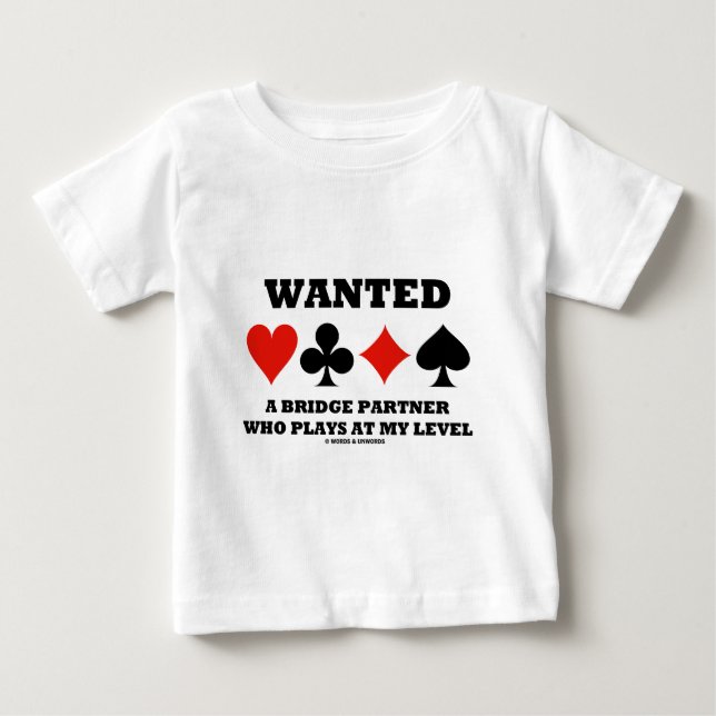 Wanted A Bridge Partner Who Plays At My Level Baby T-Shirt (Front)