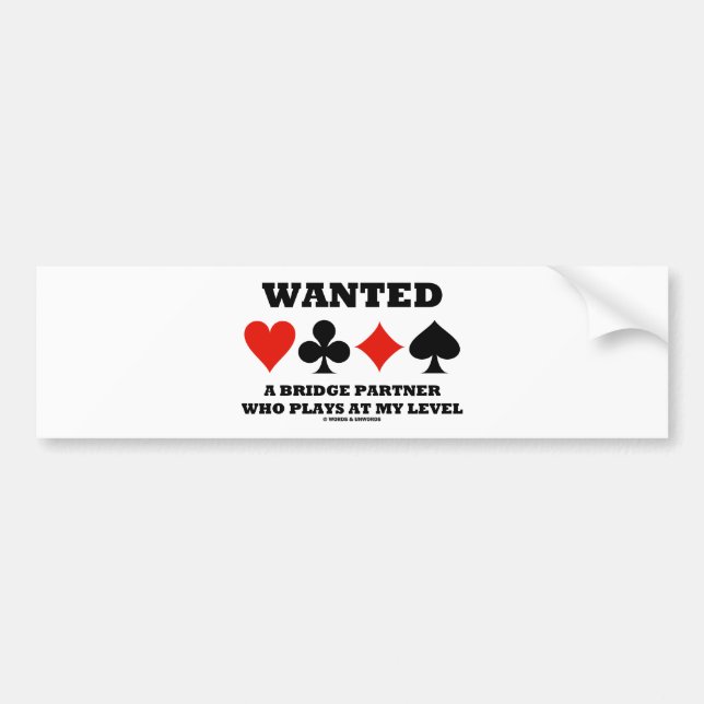 Wanted A Bridge Partner Who Plays At My Level Bumper Sticker (Front)
