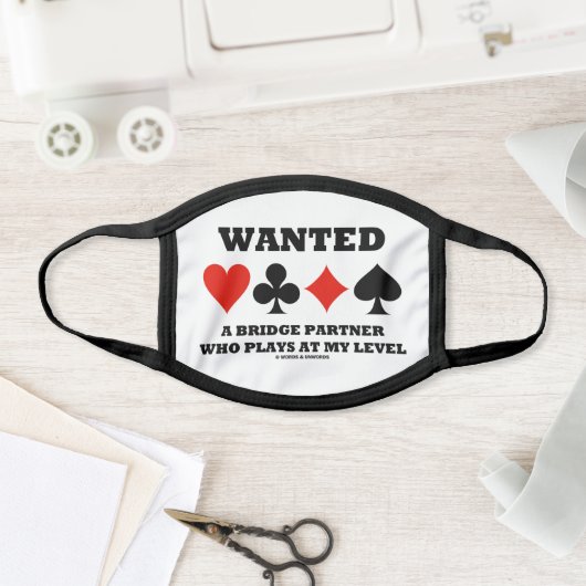Wanted A Bridge Partner Who Plays At My Level Face Mask (Insitu)