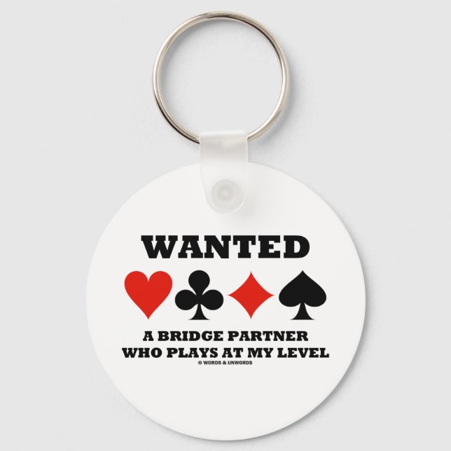 Wanted A Bridge Partner Who Plays At My Level Keychain (Front)