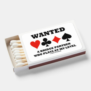 Wanted A Bridge Partner Who Plays At My Level Matchboxes