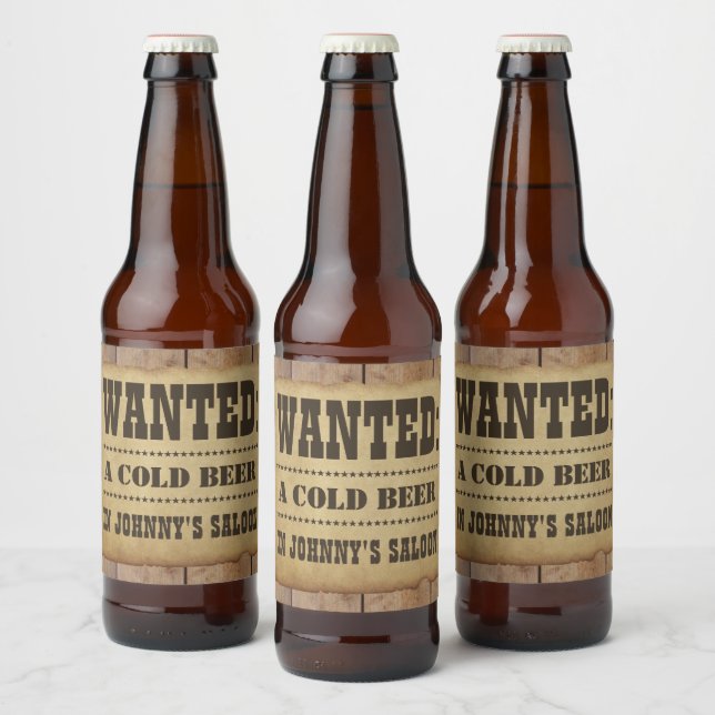 WANTED: A cold beer with your name on it Beer Bottle Label (Bottles)