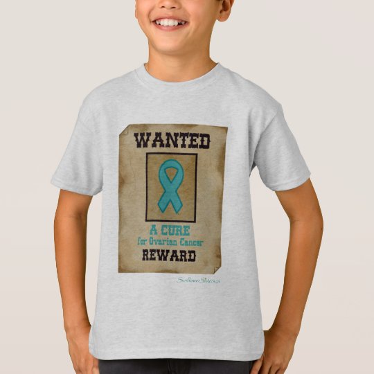 Wanted - A Cure for Ovarian Cancer T-Shirt