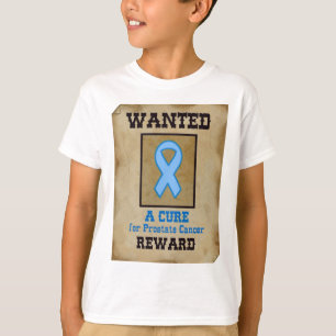 Wanted: A Cure for Prostate Cancer T-Shirt