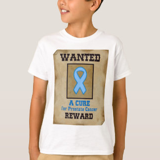 Wanted: A Cure for Prostate Cancer T-Shirt