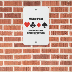 Wanted A Dependable Bridge Partner 4 Card Suits Metal Sign