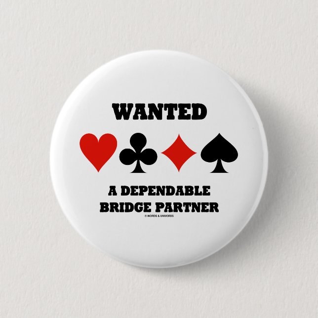 Wanted A Dependable Bridge Partner (Card Suits) Pinback Button (Front)