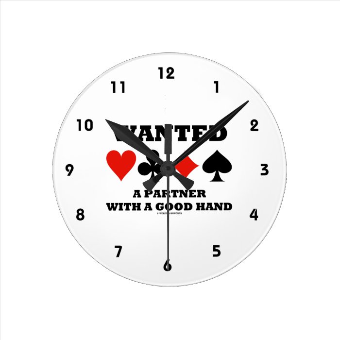 Wanted A Partner With A Good Hand Four Card Suits Clock