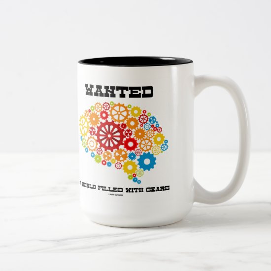 Wanted A World Filled With Gears (Brain Gears) Two-Tone Coffee Mug