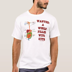 Wanted A World Filled With Guts (Digestive System) T-Shirt