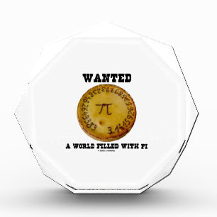 Wanted A World Filled With Pi (Pi Pie Math Humor) Acrylic Award