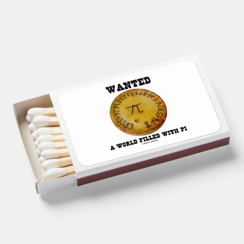 Wanted A World Filled With Pi Pie Math Geek Humor Matchboxes