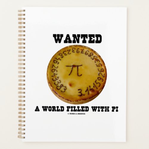 Wanted A World Filled With Pi Pie Math Geek Humor Planner