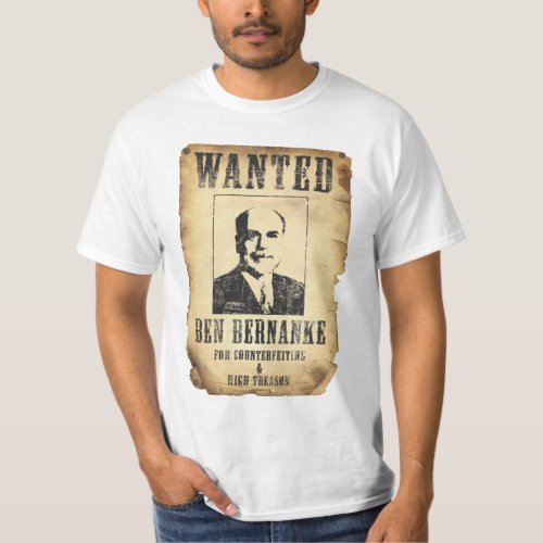 WANTED Ben Bernanke T_Shirt