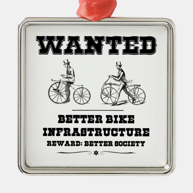 Wanted Better Bike Infrastructure Metal Ornament (Front)