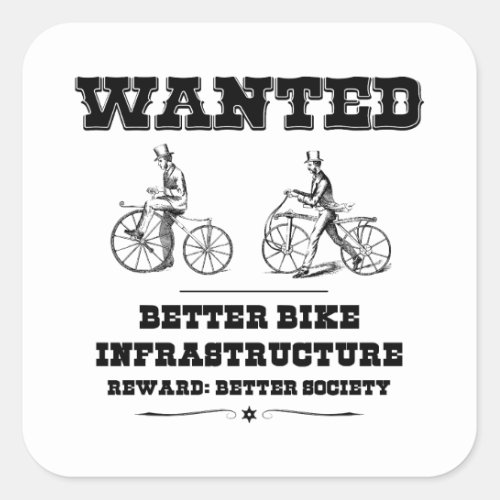 Wanted Better Bike Infrastructure Square Sticker