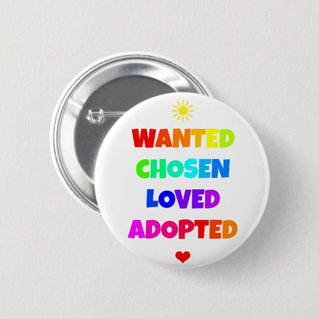 Wanted Chosen Loved Adopted Adoption Day Party Button (Front & Back)