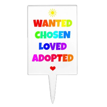 Wanted Chosen Loved Adopted Adoption Day Party Cake Topper by TheFosterMom at Zazzle
