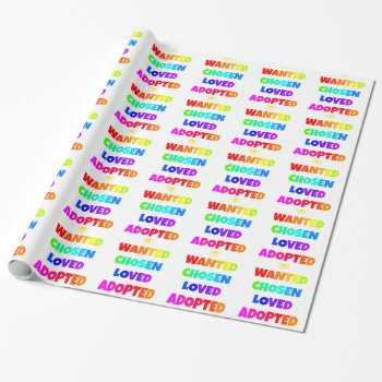 Wanted Chosen Loved Adopted Adoption Day Party Wrapping Paper by TheFosterMom at Zazzle