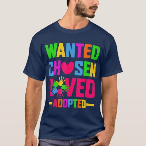 Wanted Chosen Loved Adopted Adoption s Family T_Shirt