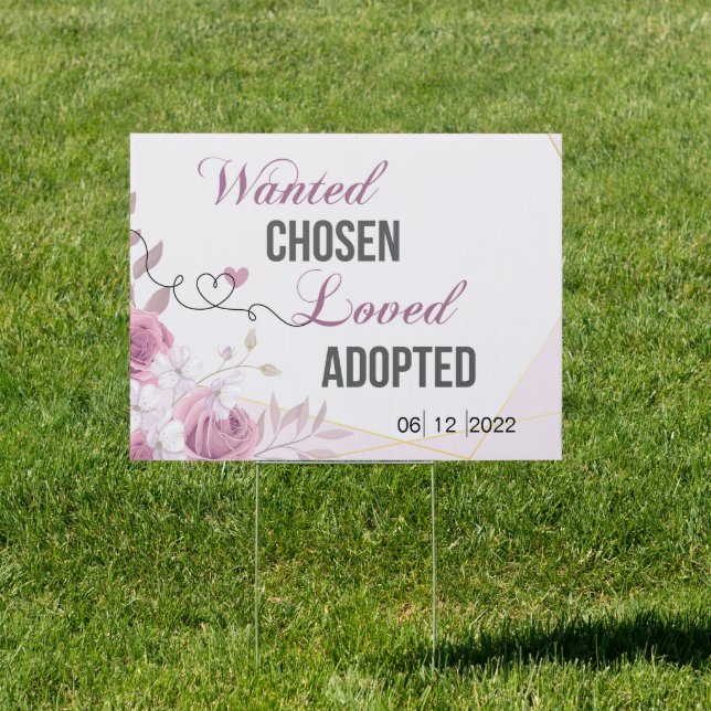 Wanted Chosen Loved Adopted Yard Sign  (Insitu)