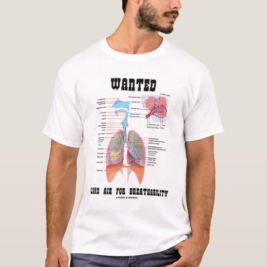 Wanted Clean Air For Breathability (Lungs Alveoli) T-Shirt