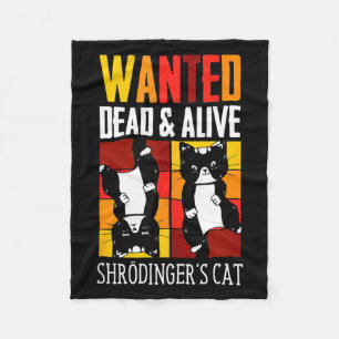 Wanted Dead And Alive Schrodinger's Cat Funny Phys Fleece Blanket