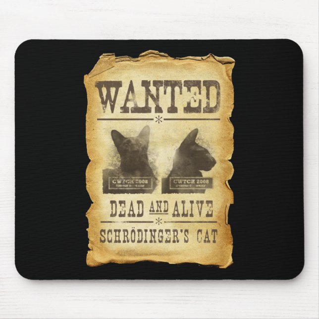 Wanted dead and alive.  Schroedinger's cat. Mouse Pad (Front)