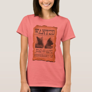 Wanted dead and alive.  Schroedinger's cat. T-Shirt
