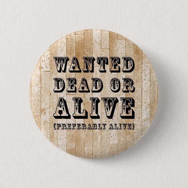 Wanted Dead or Alive Pinback Button (Front)