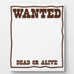 Wanted Dead Or Alive Poster With Blank Background Plaque at Zazzle